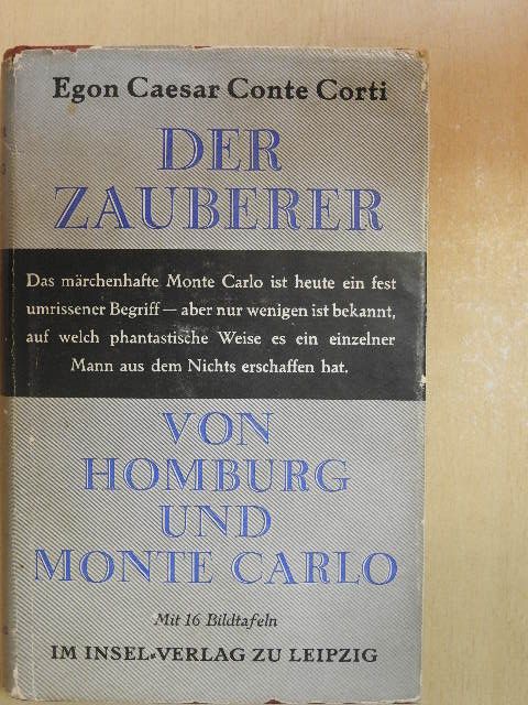 Egon Caesar Conte Corti - Der Zauberer von Homburg und Monte Carlo [antikvár]
