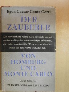 Egon Caesar Conte Corti - Der Zauberer von Homburg und Monte Carlo [antikvár]