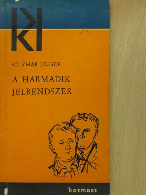 Solymár József - A harmadik jelrendszer (aláírt példány) [antikvár]