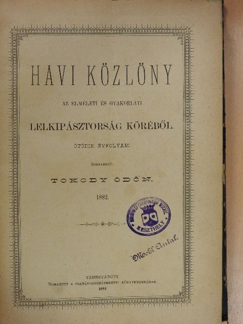 Havi közlöny az elméleti és gyakorlati lelkipásztorság köréből 1882. [antikvár]