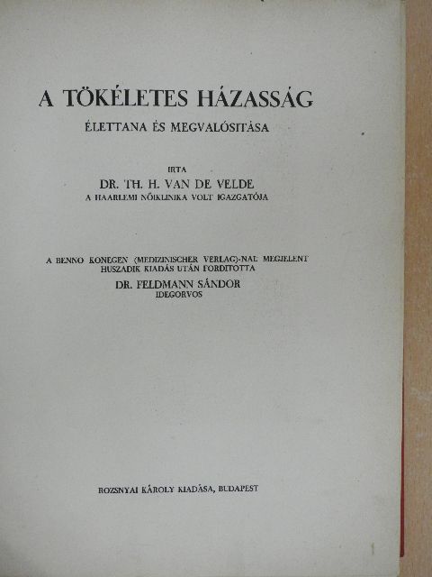 Dr. th. H. Van de Velde - A tökéletes házasság [antikvár]