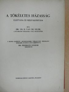 Dr. th. H. Van de Velde - A tökéletes házasság [antikvár]