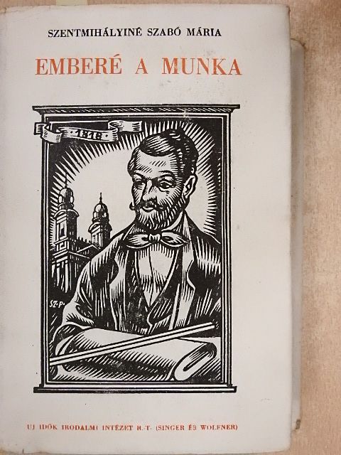 Szentmihályiné Szabó Mária - Emberé a munka... I-II. [antikvár]
