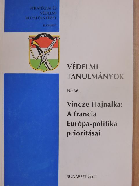 Vincze Hajnalka - A francia Európa-politika prioritásai [antikvár]