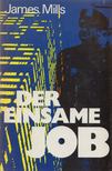 James Mills - Der einsame Job [antikvár]