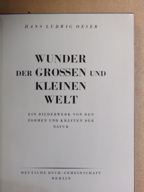 Hans Ludwig Oeser - Wunder der Grossen und Kleinen Welt [antikvár]