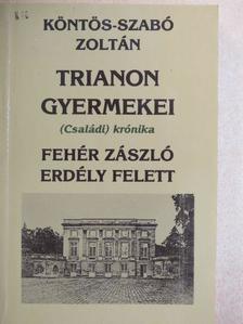 Köntös-Szabó Zoltán - Trianon gyermekei 1. [antikvár]