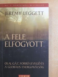 Jeremy Leggett - A fele elfogyott [antikvár]