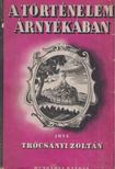 Trócsányi Zoltán - A történelem árnyékában [antikvár]