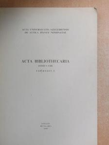 Szántai Kis Ágnes - Acta Bibliothecaria Tomus VIII. Fasciculus 2. [antikvár]