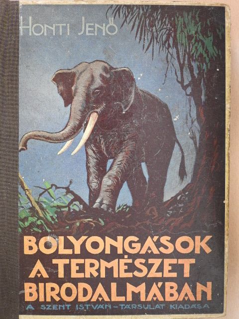 Honti Jenő - Bolyongások a természet birodalmában [antikvár]
