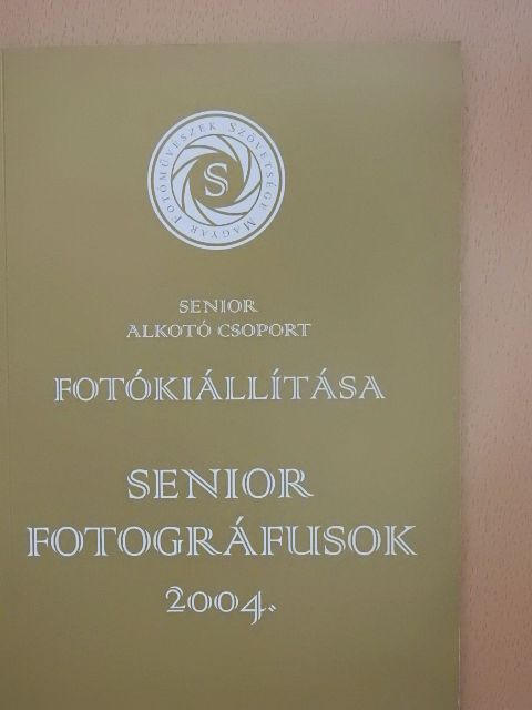 Senior Fotográfusok 2004. [antikvár]