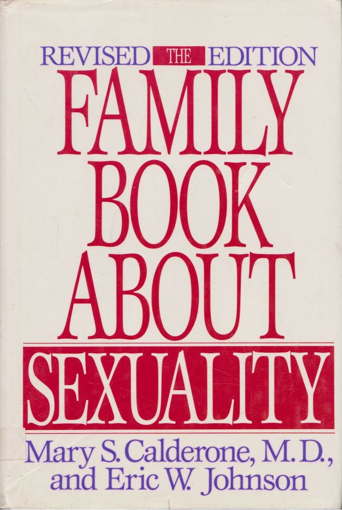 Mary S. Calderone, Eric W. Johnson - The Family Book About Sexuality [antikvár]