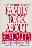 Mary S. Calderone, Eric W. Johnson - The Family Book About Sexuality [antikvár]