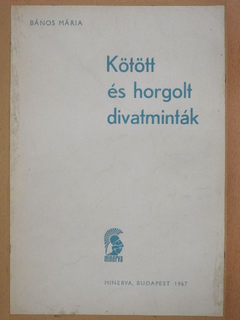 Bános Mária - Kötött és horgolt divatminták [antikvár]
