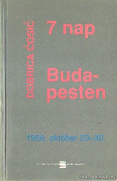 Cosic, Dobrica - 7 nap Budapesten [antikvár]