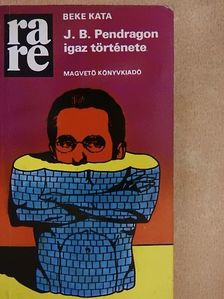 Beke Kata - J. B. Pendragon igaz története [antikvár]