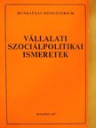 Dr. Borli Károly - Vállalati szociálpolitikai ismeretek [antikvár]