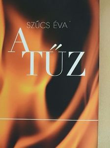 Szűcs Éva - A tűz [antikvár]