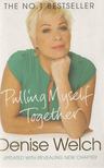Denise Welch - Pulling Myself Together [antikvár]