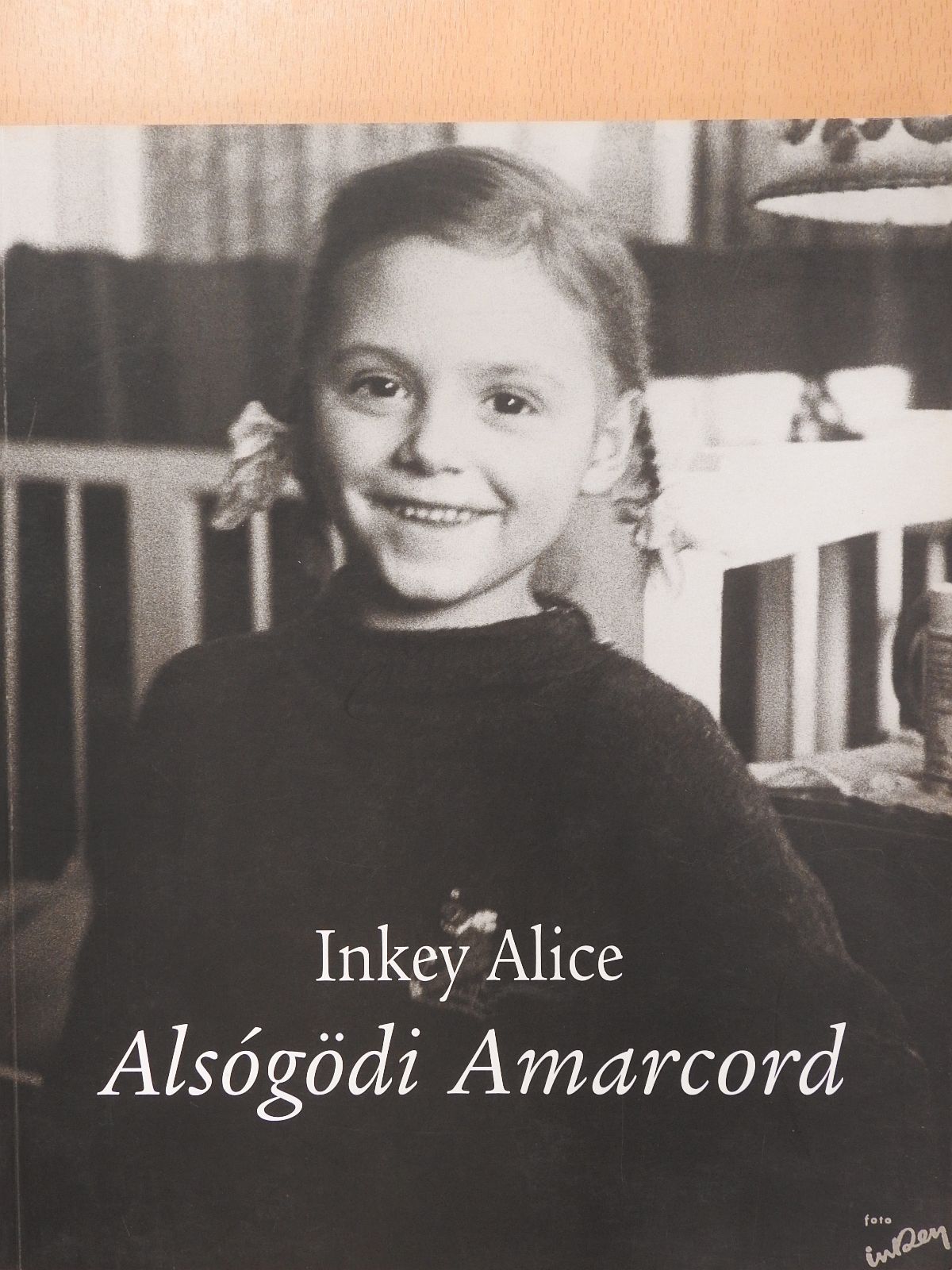 Inkey Alice - Alsógödi Amarcord (dedikált példány) [antikvár]