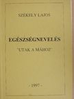 Dr. Székely Lajos - Egészségnevelés [antikvár]