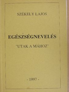 Dr. Székely Lajos - Egészségnevelés [antikvár]
