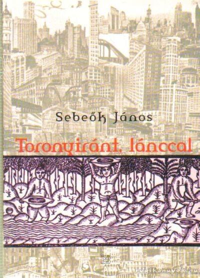Sebeők János - Toronyiránt, lánccal [antikvár]