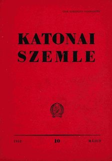 Földváry István, Lennert László, Nagy Sándor, Tóth Albert, Trukk László - Katonai Szemle 1952. május [antikvár]