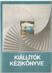 Dénes István, Kerékgyártó György, Dr. Bíró Péter - Kiállítók kézikönyve [antikvár]