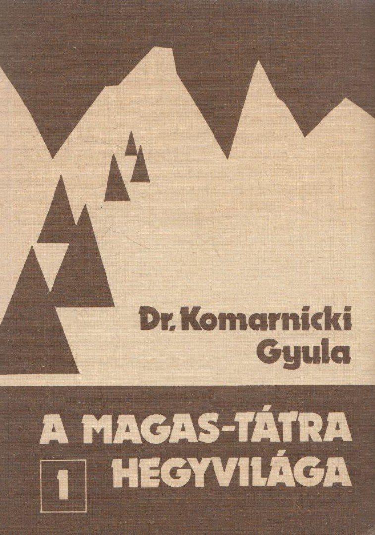 Komarnicki Gyula - A Magas-Tátra hegyvilága 1-7. kötet [antikvár]