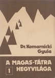 Komarnicki Gyula - A Magas-Tátra hegyvilága 1-7. kötet [antikvár]