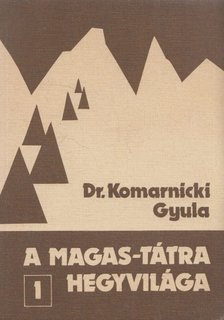 Komarnicki Gyula - A Magas-Tátra hegyvilága 1-7. kötet [antikvár]