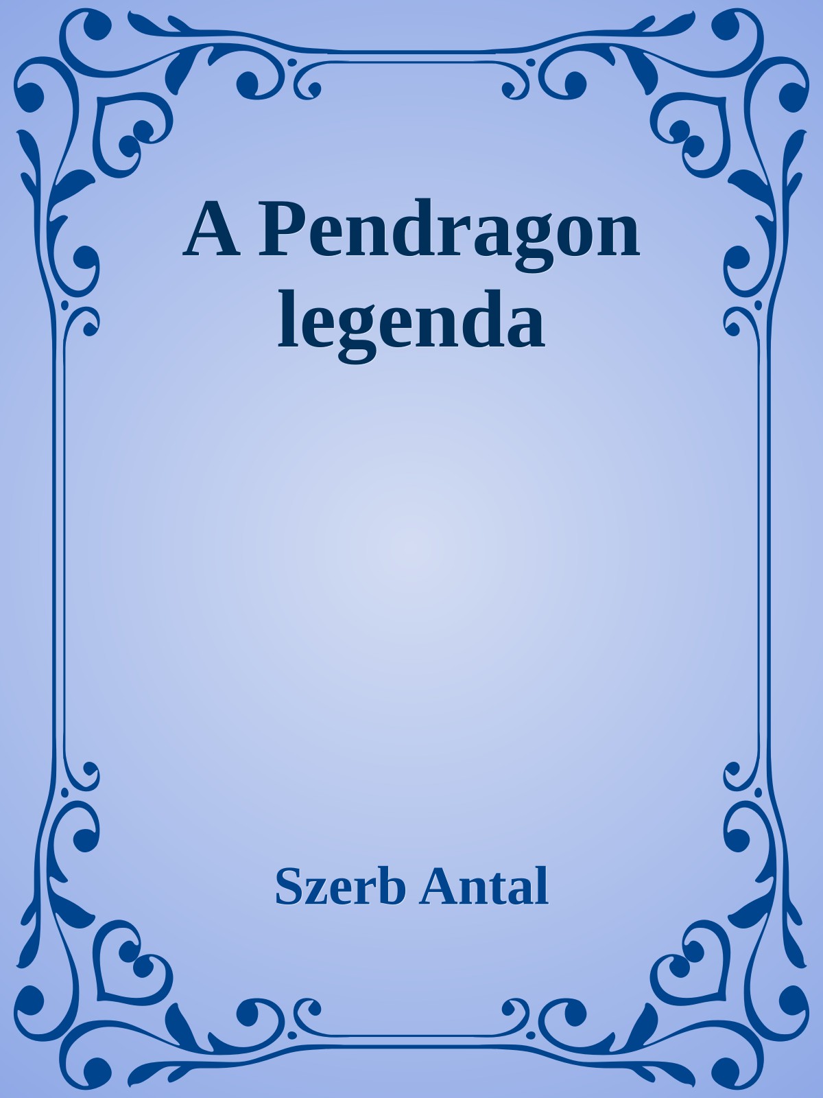 Szerb Antal - A Pendragon legenda [eKönyv: epub, mobi]