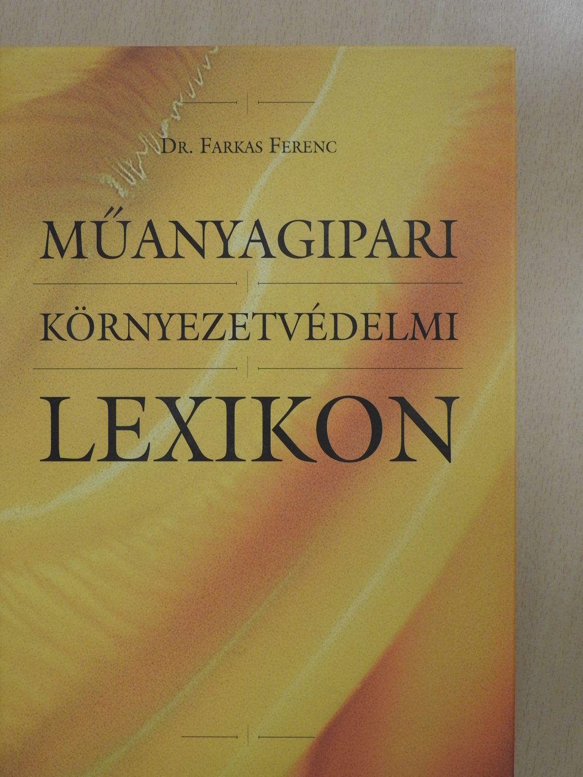 Dr. Farkas Ferenc - Műanyagipari környezetvédelmi lexikon (dedikált példány) [antikvár]