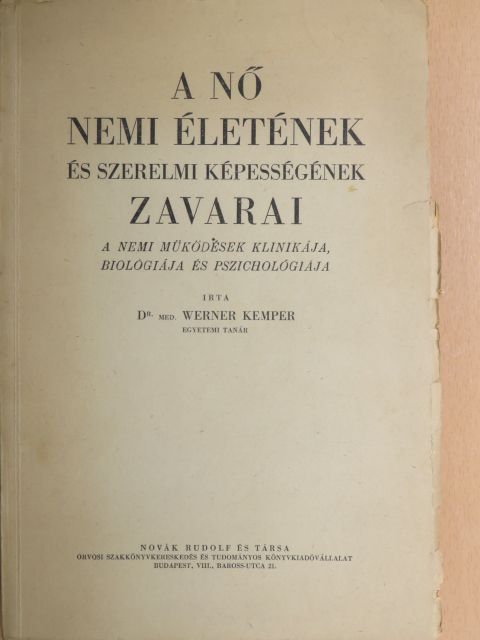 Dr. Werner Kemper - A nő nemi életének és szerelmi képességének zavarai [antikvár]