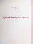 Vági László - Ajándékul embereket kaptam [antikvár]