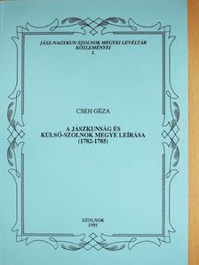 Cseh Géza - A Jászkunság és Külső-Szolnok megye leírása (dedikált példány) [antikvár]