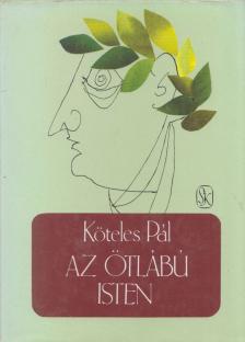 Köteles Pál - Az ötlábú Isten [antikvár]