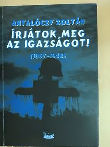 Antalóczy Zoltán - Írjátok meg az igazságot! 1. [antikvár]