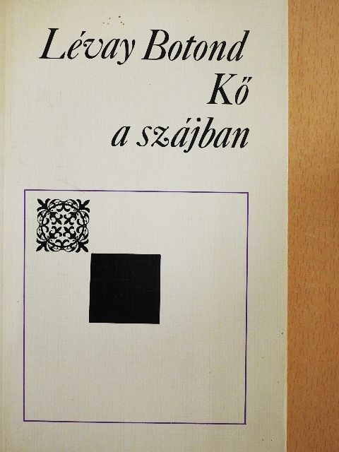 Lévay Botond - Kő a szájban [antikvár]