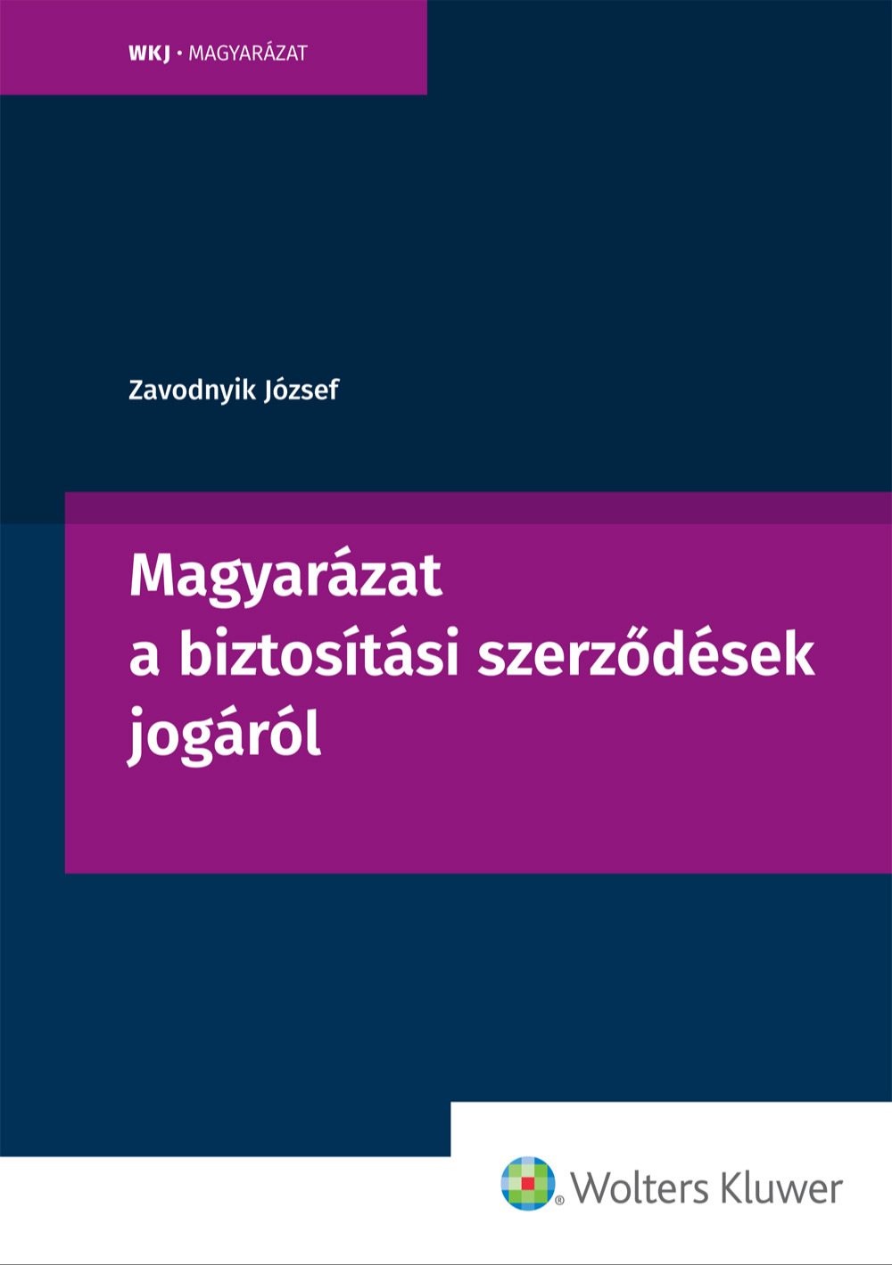 dr. Zavodnyik József - Magyarázat a biztosítási szerződések jogáról [eKönyv: epub, mobi]