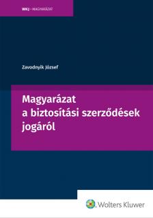 dr. Zavodnyik József - Magyarázat a biztosítási szerződések jogáról [eKönyv: epub, mobi]
