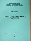 Tóth Béláné - A műszaki pedagógusképzés fejlesztése [antikvár]