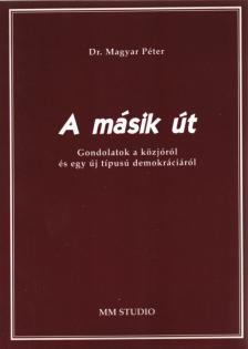 dr. Magyar Péter - A másik út [antikvár]