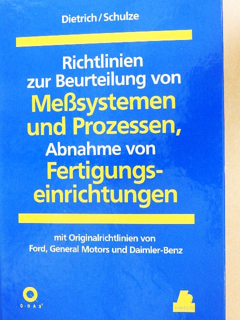 Alfred Schulze - Richtlinien zur Beurteilung von Meßsystemen und Prozessen, Abnahme von Fertigungseinrichtungen/Guidelines for the Evaluation of measurement Systems and Processes, Acceptance of Production Facilities [antikvár]