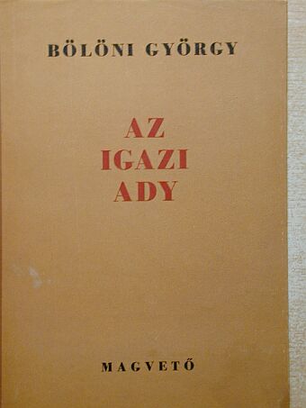 Bölöni György - Az igazi Ady [antikvár]