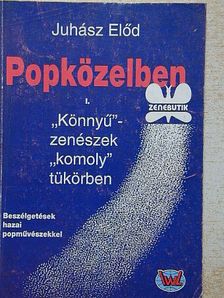 Juhász Előd - Popközelben I. [antikvár]