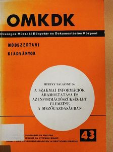 Dr. Herpay Balázsné - A szakmai információk áramoltatása és az információszükséglet elemzése a mezőgazdaságban [antikvár]