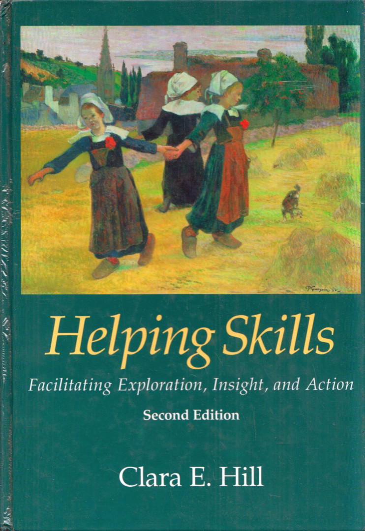 Clara E. Hill - Helping Skills: Facilitating Exploration, Insight, and Action [antikvár]